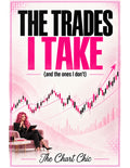 The Trades I Take (and the ones I don't)